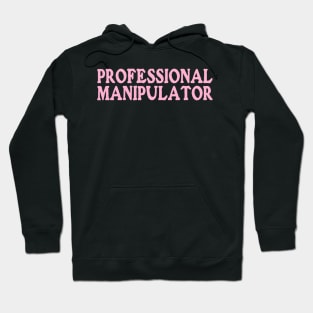 FUNNY Y2K Shirt! - Professional Manipulator Hoodie